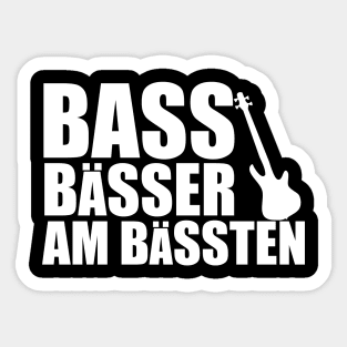 BASS BAESSER AM BAESSTEN funny bassist gift Sticker